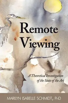 Remote Viewing: Eine theoretische Untersuchung des aktuellen Stands der Technik - Remote Viewing: A Theoretical Investigation of the State of the Art