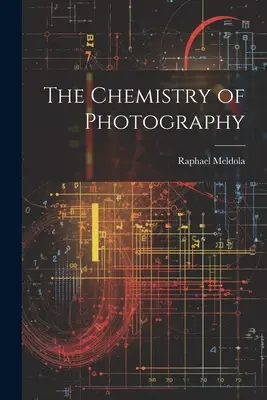 Die Chemie der Fotografie - The Chemistry of Photography