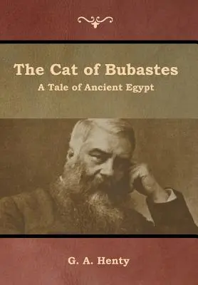 Die Katze von Bubastes: Ein Märchen aus dem alten Ägypten - The Cat of Bubastes: A Tale of Ancient Egypt