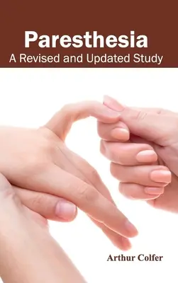 Parästhesie: Eine überarbeitete und aktualisierte Studie - Paresthesia: A Revised and Updated Study