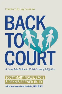Zurück zum Gericht: Ein kompletter Leitfaden für Sorgerechtsstreitigkeiten - Back to Court: A Complete Guide to Child Custody Litigation