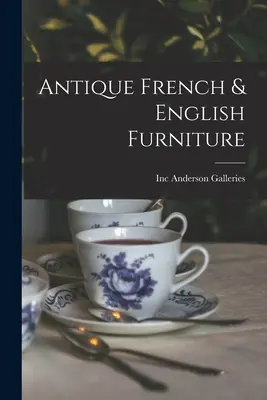 Antike französische & englische Möbel - Antique French & English Furniture