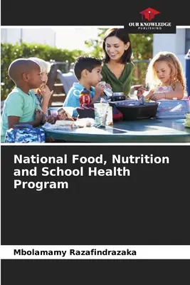 Nationales Programm für Lebensmittel, Ernährung und Schulgesundheit - National Food, Nutrition and School Health Program