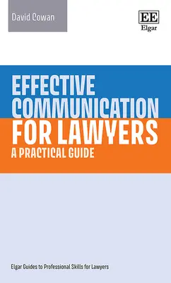 Effektive Kommunikation für Juristen - ein praktischer Leitfaden - Effective Communication for Lawyers - A Practical Guide