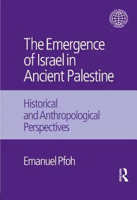Die Entstehung Israels im antiken Palästina: Historische und anthropologische Perspektiven - The Emergence of Israel in Ancient Palestine: Historical and Anthropological Perspectives