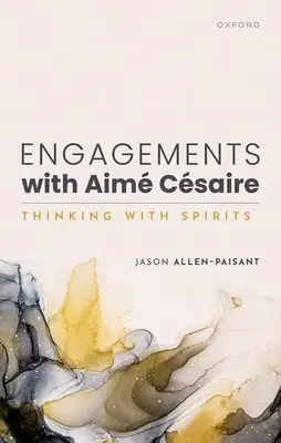Begegnungen mit Aim Csaire: Denken mit Geistern - Engagements with Aim Csaire: Thinking with Spirits