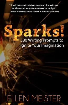 Sparks!: 500 Schreibanregungen, die Ihre Fantasie beflügeln - Sparks!: 500 Writing Prompts to Ignite Your Imagination