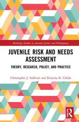 Risiko- und Bedarfsanalyse bei Jugendlichen: Theorie, Forschung, Politik und Praxis - Juvenile Risk and Needs Assessment: Theory, Research, Policy, and Practice