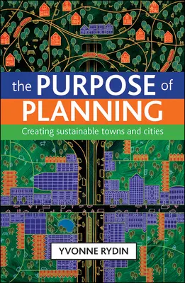 Der Zweck der Planung: Nachhaltige Städte und Gemeinden schaffen - The Purpose of Planning: Creating Sustainable Towns and Cities