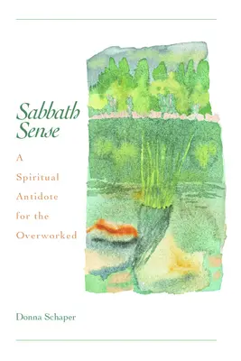 Sabbat-Sinn: Ein spirituelles Gegengift für Überarbeitete - Sabbath Sense: A Spiritual Antidote for the Overworked