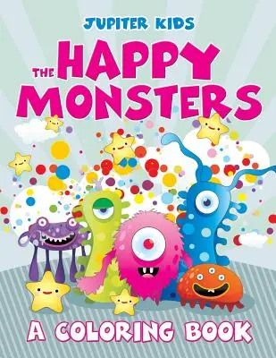The Happy Monsters (Ein Malbuch) - The Happy Monsters (A Coloring Book)