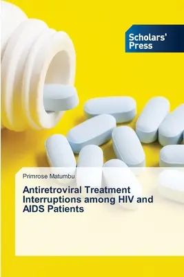Antiretrovirale Behandlungsabbrüche bei HIV- und AIDS-Patienten - Antiretroviral Treatment Interruptions among HIV and AIDS Patients