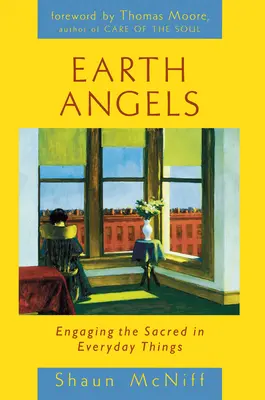 Engel der Erde: Das Heilige in alltäglichen Dingen ansprechen - Earth Angels: Engaging the Sacred in Everyday Things