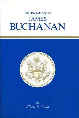 Die Präsidentschaft von James Buchanan - The Presidency of James Buchanan