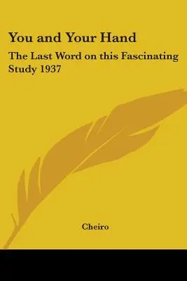 Du und deine Hand: Das letzte Wort zu dieser faszinierenden Studie 1937 - You and Your Hand: The Last Word on This Fascinating Study 1937