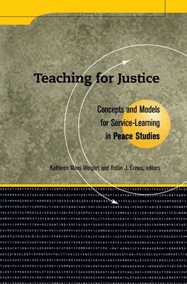 Lehren für Gerechtigkeit: Konzepte und Modelle für Service-Learning in den Friedensstudien - Teaching for Justice: Concepts and Models for Service-Learning in Peace Studies