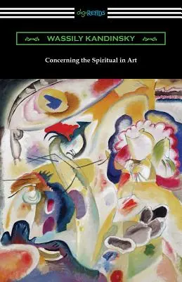 Über das Geistige in der Kunst - Concerning the Spiritual in Art