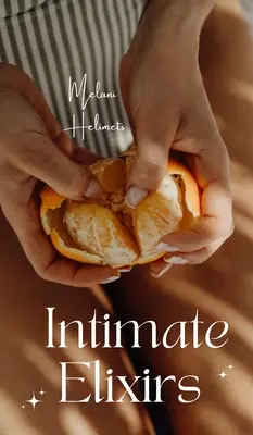 Intime Elixiere - Intimate Elixirs