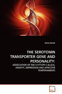Das Serotonin-Transporter-Gen und die Persönlichkeit - The Serotonin Transporter Gene and Personality
