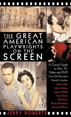 Die großen amerikanischen Dramatiker auf der Leinwand: Ein kritischer Führer zu Film, Video und DVD - The Great American Playwrights on the Screen: A Critical Guide to Film, Video and DVD