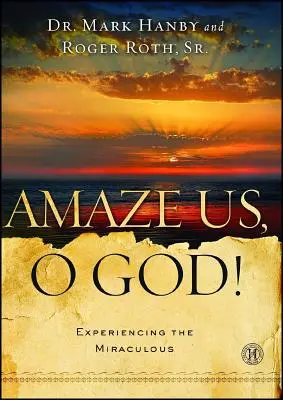 Erstaune uns, o Gott! Das Wunderbare erleben - Amaze Us, O God!: Experiencing the Miraculous