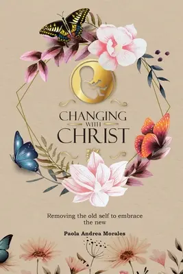Sich mit Christus verändern: Das alte Selbst ablegen, um das neue zu umarmen - Changing with Christ: Removing the Old Self to Embrace the New
