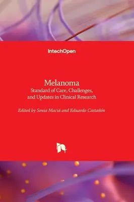 Melanom - Behandlungsstandard, Herausforderungen und Aktualisierungen in der klinischen Forschung - Melanoma - Standard of Care, Challenges, and Updates in Clinical Research