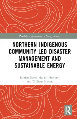 Katastrophenmanagement und nachhaltige Energie unter der Leitung der indigenen Gemeinschaften des Nordens - Northern Indigenous Community-Led Disaster Management and Sustainable Energy