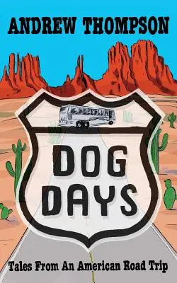 Hundstage - Geschichten von einem amerikanischen Road Trip - Dog Days - Tales from an American Road Trip