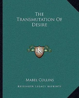 Die Transmutation des Verlangens - The Transmutation Of Desire