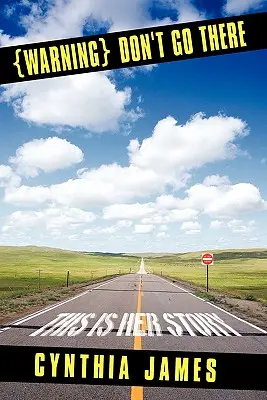 {Warnung} Gehen Sie nicht dorthin: Dies ist ihre Geschichte - {Warning} Don't Go There: This Is Her Story