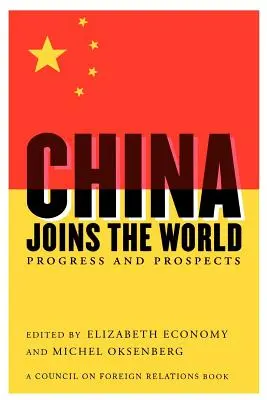 China tritt der Welt bei: Fortschritte und Aussichten - China Joins the World: Progress and Prospects