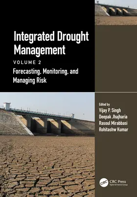 Integriertes Dürremanagement, Band 2: Vorhersage, Überwachung und Risikomanagement - Integrated Drought Management, Volume 2: Forecasting, Monitoring, and Managing Risk