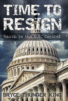 Zeit zum Rücktritt: Marsch zum U.S. Capitol - Time to Resign: March to the U. S. Capitol