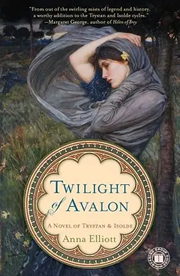 Die Dämmerung von Avalon: Ein Roman von Trystan und Isolde - Twilight of Avalon: A Novel of Trystan & Isolde