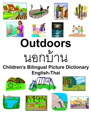 Englisch-Thailändisch Outdoors/นอกบ้าน Zweisprachiges Bildwörterbuch für Kinder - English-Thai Outdoors/นอกบ้าน Children's Bilingual Picture Dictionary