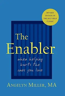 Der Ermöglicher: Wenn Helfen die verletzt, die man liebt - The Enabler: When Helping Hurts the Ones You Love