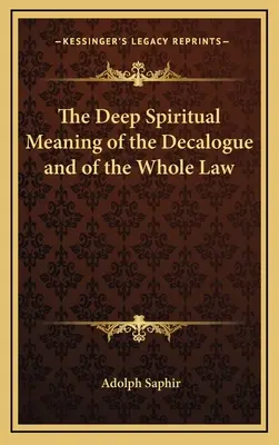 Die tiefe geistliche Bedeutung des Dekalogs und des gesamten Gesetzes - The Deep Spiritual Meaning of the Decalogue and of the Whole Law