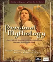 Persönliche Mythologie: Mit Ritualen, Träumen und Vorstellungskraft die eigene innere Geschichte entdecken - Personal Mythology: Using Ritual, Dreams, and Imagination to Discover Your Inner Story