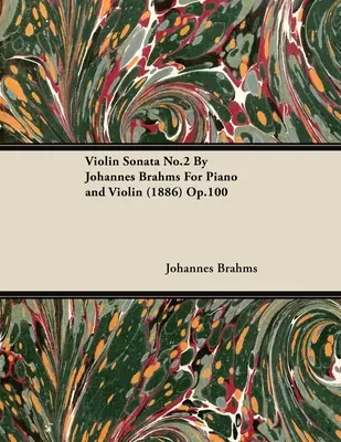 Violinsonate Nr.2 von Johannes Brahms für Klavier und Violine (1886) Op.100 - Violin Sonata No.2 By Johannes Brahms For Piano and Violin (1886) Op.100