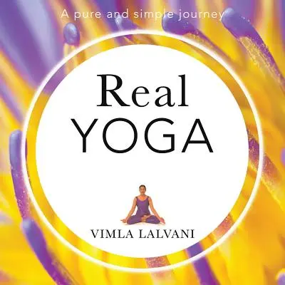 Real Yoga: eine reine und einfache Reise - Real Yoga: a pure and simple journey