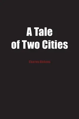 Ein Märchen aus zwei Städten: Eine Geschichte der Französischen Revolution - A Tale of Two Cities: A Story of the French Revolution