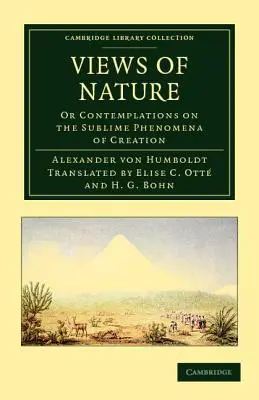 Ansichten der Natur: Oder Betrachtungen über die erhabenen Phänomene der Schöpfung - Views of Nature: Or Contemplations on the Sublime Phenomena of Creation