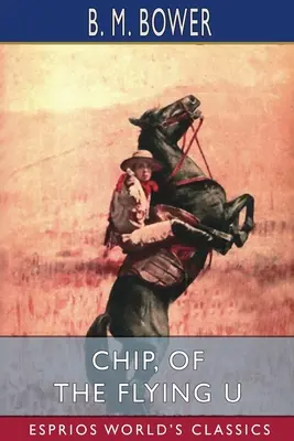 Chip, das fliegende U (Esprios-Klassiker) - Chip, of the Flying U (Esprios Classics)