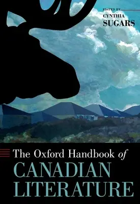 Das Oxford-Handbuch der kanadischen Literatur - The Oxford Handbook of Canadian Literature