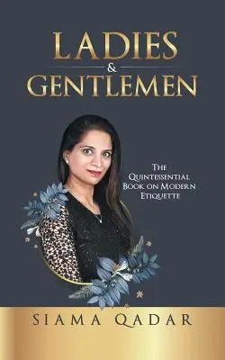 Meine Damen und Herren: Die Quintessenz der modernen Etikette - Ladies & Gentlemen: The Quintessential Book on Modern Etiquette