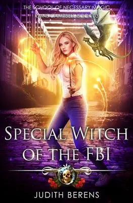 Die Spezialhexe des FBI: Ein Urban-Fantasy-Action-Abenteuer - Special Witch Of The FBI: An Urban Fantasy Action Adventure