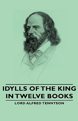 Die Idyllen des Königs - In zwölf Büchern - Idylls of the King - In Twelve Books