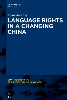 Sprachenrechte in einem China im Wandel: Ein nationaler Überblick und eine Fallstudie zu den Zhuang - Language Rights in a Changing China: A National Overview and Zhuang Case Study