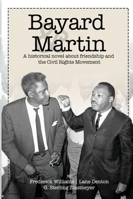 Bayard und Martin: Ein historischer Roman über eine Freundschaft und die Bürgerrechtsbewegung - Bayard and Martin: A Historical Novel About a Friendship and the Civil Rights Movement